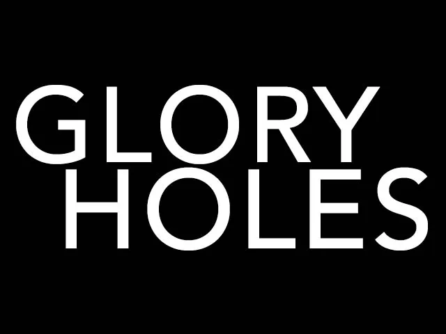 Glory Hole