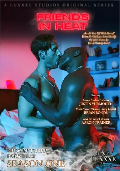 Friends in Heat Ep. 3: Body Heat #Luxxxe Studios Clips