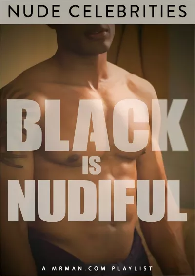 Black is Nudiful #Mr. Man