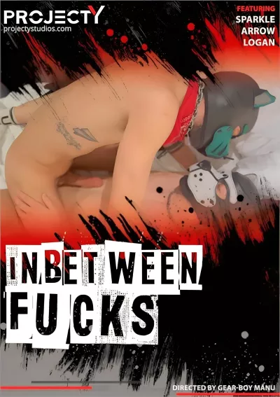 Inbetween fucks #projectYstudios